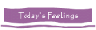 Today's Feelings