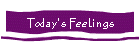 Today's Feelings